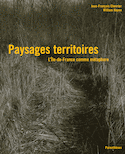 Paysages territoires, l'Île de France comme métaphore